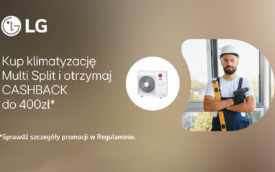 NOWY CASHBACK dla instalatorów klimatyzacji LG Multi Split!